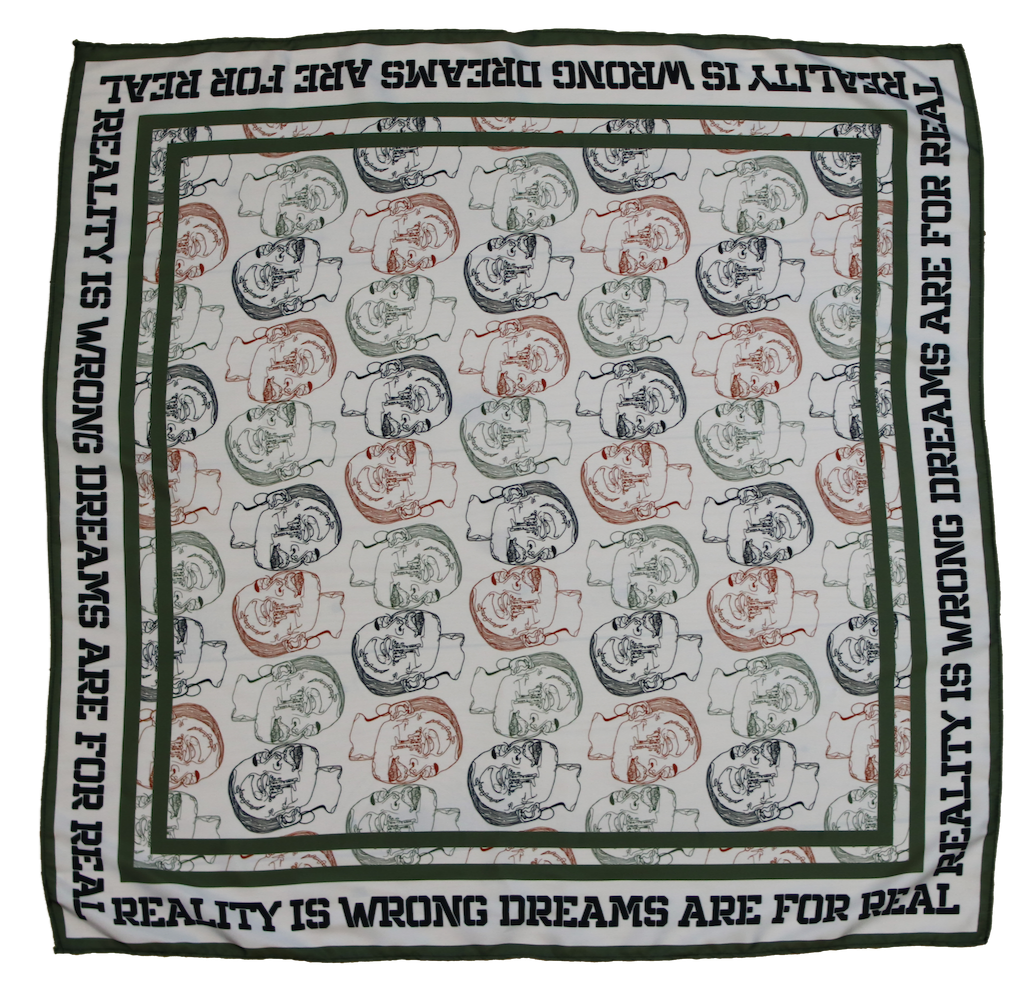 "Reality is wrong, dreams are for real" Bandana